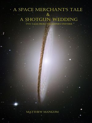 cover image of A Space Merchant's Tale & a Shotgun Wedding